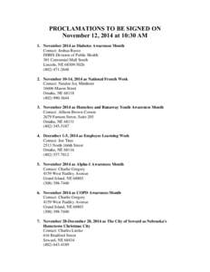 PROCLAMATIONS TO BE SIGNED ON November 12, 2014 at 10:30 AM 1. November 2014 as Diabetes Awareness Month Contact: Joshua Russo DHHS-Division of Public Health 301 Centennial Mall South