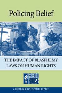 Policing Belief  THE IMPACT OF Blasphemy Laws on Human Rights  A FREEDOM HOUSE SPECIAL REPORT