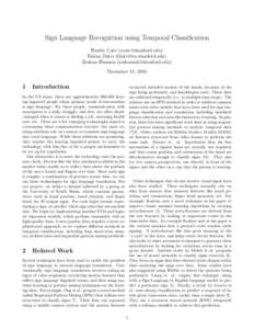 Sign Language Recognition using Temporal Classification Hardie Cate () Fahim Dalvi () Zeshan Hussain () December 11, 2015