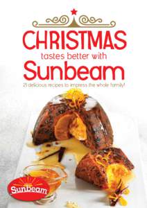 CHRISTMAS Sunbeam tastes better with 21 delicious recipes to impress the whole family!