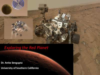 Exploring the Red Planet  Dr. Anita Sengupta University of Southern California  How do we land on Mars?