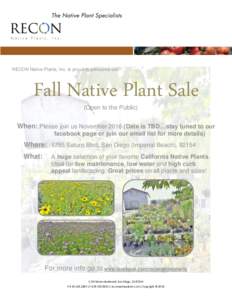 RECON Native Plants, Inc. is proud to announce our:  Fall Native Plant Sale (Open to the Public)  When: Please join us NovemberDate is TBD…stay tuned to our