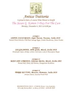 Antica Trattoria Is proud to host a 4-course Wine Dinner to benefit The Susan G. Komen 3-Day For The Cure Monday, November 4, 2013 at 6:00 pm