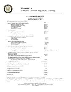 LOUISIANA  Addictive Disorder Regulatory Authority _____________________________________________________ LA-ADRA FEE SCHEDULE Adopted: September 20, 2013