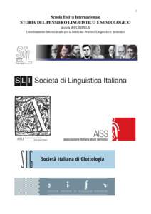 1  Scuola Estiva Internazionale STORIA DEL PENSIERO LINGUISTICO E SEMIOLOGICO a cura del CISPELS Coordinamento Intersocietario per la Storia del Pensiero Linguistico e Semiotico