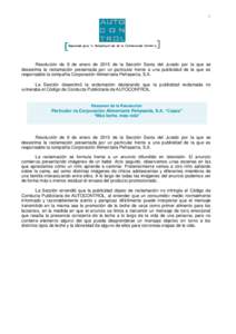 1  Resolución de 8 de enero de 2015 de la Sección Sexta del Jurado por la que se desestima la reclamación presentada por un particular frente a una publicidad de la que es responsable la compañía Corporación Alimen