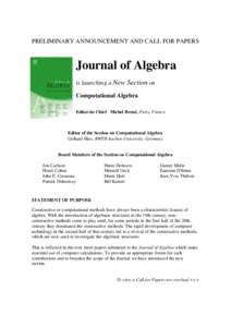 PRELIMINARY ANNOUNCEMENT AND CALL FOR PAPERS  Journal of Algebra is launching a New Section on Computational Algebra Editor-in- Chief Michel Broué, Paris, France