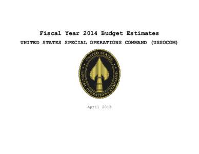 Fiscal Year 2014 Budget Estimates UNITED STATES SPECIAL OPERATIONS COMMAND (USSOCOM) April 2013  (This page intentionally left blank.)