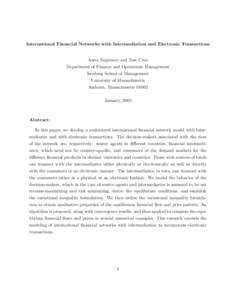 International Financial Networks with Intermediation and Electronic Transactions  Anna Nagurney and Jose Cruz Department of Finance and Operations Management Isenberg School of Management University of Massachusetts