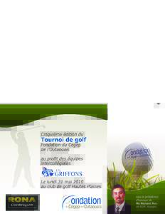 $  Formulaire de participation Nous désirons nous associer à la réalisation de la cinquième édition du Tournoi de golf organisé par la Fondation du Cégep de l’Outaouais