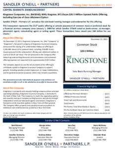 Closing Date: December 13, 2013 CAPITAL MARKETS ANNOUNCEMENT Kingstone Companies, Inc. (NASDAQ: KINS; Kingston, NY) Closes $20.5 Million Upsized Public Offering, Including Exercise of Over-Allotment Option Sandler O’Ne