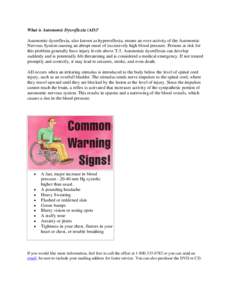 What is Autonomic Dysreflexia (AD)? Autonomic dysreflexia, also known as hyperreflexia, means an over-activity of the Autonomic Nervous System causing an abrupt onset of excessively high blood pressure. Persons at risk f