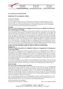 Aux membres du Conseil des Etats Modification 09 de la législation militaire Monsieur le Président, Mesdames, Messieurs, Le 13 juin 2008 le Conseil national a refusé deux modifications importantes de la loi militaire.