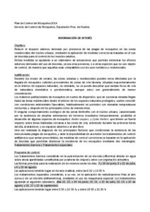 Plan de Control de Mosquitos 2014 Servicio de Control de Mosquitos, Diputación Prov. de Huelva INFORMACIÓN DE INTERÉS Objetivo: Reducir el impacto adverso derivado por presencia de las plagas de mosquitos en las zonas