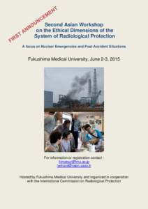 Second Asian Workshop on the Ethical Dimensions of the System of Radiological Protection A focus on Nuclear Emergencies and Post-Accident Situations  Fukushima Medical University, June 2-3, 2015