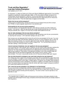 Truck and Bus Regulation1 Low-Use Vehicle Exemption Last Updated June 27, 2014 On December 12, 2008, the California Air Resources Board (ARB/Board) approved the Truck and Bus regulation to significantly reduce particulat