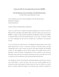 Statement of H.E. Dr. Savaş Alpay, Director General of SESRIC The First Meeting of the Central Banks of the OIC Member States 3 October 2009, Istanbul, Republic of Turkey Your Excellencies, Governors of the Central Bank