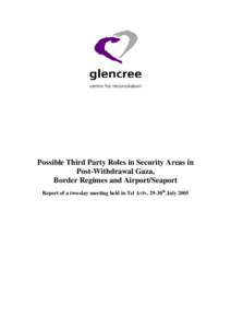 The following report is presented as a result of two days of discussions involving Israelis, Palestinians as well as professio