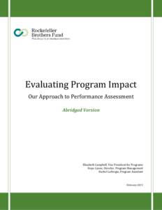 Evaluating Program Impact Our Approach to Performance Assessment Abridged Version Elizabeth Campbell, Vice President for Programs Hope Lyons, Director, Program Management