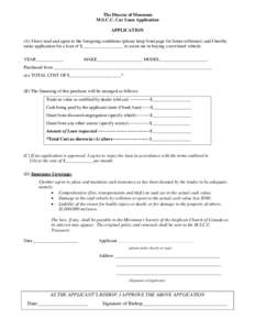 The Diocese of Moosonee M.S.C.C. Car Loan Application APPLICATION (A) I have read and agree to the foregoing conditions (please keep front page for future reference) and I hereby make application for a loan of $_________