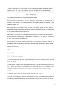 Treaty relating to cooperative development of the water resources of the Columbia River Basin (with Annexes) Done 17 January 1961 The Governments of the United States of America and Canada Recognizing that their peoples 