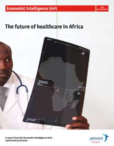 The future of healthcare in Africa  A report from the Economist Intelligence Unit sponsored by Janssen  Great expectations or misplaced hopes? Perceptions of business technology in the 21st century