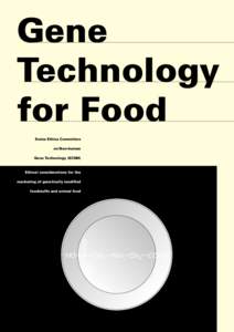 Gene Technology for Food Swiss Ethics Committee on Non-human Gene Technology (ECNH)
