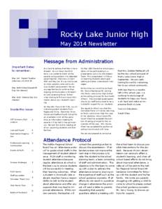 Rocky Lake Junior High May 2014 Newsletter Message from Administration Important Dates to remember: May 1st- Parent Teacher