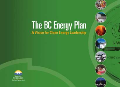 The BC Energy Plan A Vision for Clean Energy Leadership TA B L E O F CO N T E N TS Messages from the Premier and the Minister