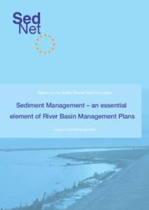Report on the SedNet Round Table Discussion  Sediment Management – an essential element of River Basin Management Plans Venice, 22-23 November 2006