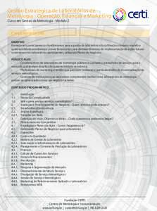 Gestão Estratégica de Laboratórios de Metrologia - Operação, Finanças e Marketing Curso em Gestão da Metrologia - Módulo 2 Carga horária: 24h OBJETIVO