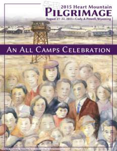 An All Camps Celebration  Artwork by Hatsuko Mary Higuchi: EO 9066, Series 25. Naïve Newcomers. Schedule of Events: Date/Time