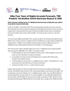 After Four Years of Highly Accurate Forecasts, TSR Predicts Yet Another Active Hurricane Season in 2006 Start-of-season outlook gives 74% likelihood that hurricane activity this year will be in top third of years histori