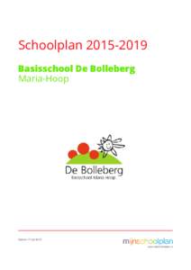 SchoolplanBasisschool De Bolleberg Maria-Hoop Datum: 17 juli 2015 www.mijnschoolplan.nl