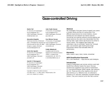 CHI 2009 ~ Spotlight on Works in Progress ~ Session 2  April 4-9, 2009 ~ Boston, MA, USA Gaze-controlled Driving Martin Tall