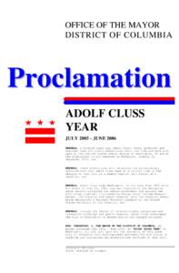 OFFICE OF THE MAYOR DISTRICT OF COLUMBIA Proclamation ADOLF CLUSS YEAR