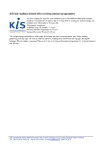 KIS International School offers exciting summer programmes Are you looking for ways for your children to have fun and learn during the summer holidays? From the 16th of June to the 4th of July, KIS is running its summer 