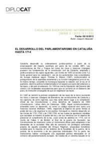 CATALONIA BACKGROUND INFORMATION [SERIE EES] Fecha: Autor: Joaquim Albareda*  EL DESARROLLO DEL PARLAMENTARISMO EN CATALUÑA
