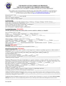 COLORADO NATURAL HERITAGE PROGRAM T&E PLANT ELEMENT OCCURRENCE FIELD FORM COLORADO STATE UNIVERSITY-WARNER COLLEGE OF NATURAL RESOURCES Please submit copies of personal/agency field data forms, digital data (GIS or sprea