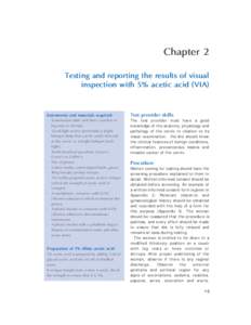 Chapter 2 Testing and reporting the results of visual inspection with 5% acetic acid (VIA) Instruments and materials required: