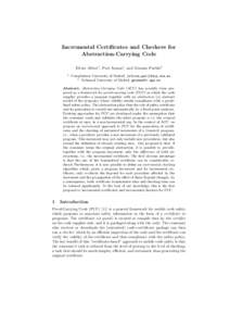 Incremental Certificates and Checkers for Abstraction-Carrying Code Elvira Albert1 , Puri Arenas1 , and Germ´an Puebla2 1  Complutense University of Madrid, {elvira,puri}@sip.ucm.es