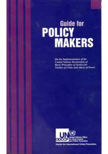 This Guide was prepared by a group of experts from more than 40 countries at a series of meetings supported by the Office for Victims of Crime in the United States Department of Justice and the Ministry of Justice in t