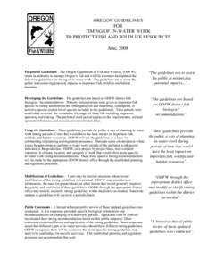 OREGON GUIDELINES FOR TIMING OF IN-WATER WORK TO PROTECT FISH AND WILDLIFE RESOURCES June, 2008