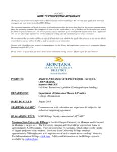 NOTICE NOTE TO PROSPECTIVE APPLICANTS Thank you for your interest in employment at Montana State University Billings! We welcome your application materials and appreciate your desire to work at MSU Billings. The screenin