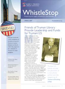 WhistleStop Preserving the Legacy of America’s 33rd President SPRING 2009 TrumanLibrary.org