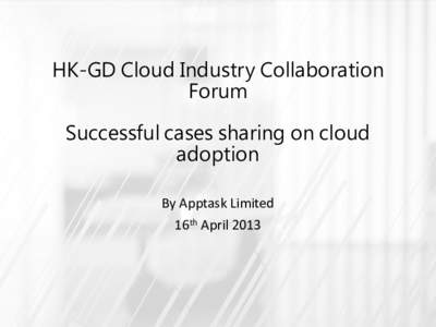 HK-GD Cloud Industry Collaboration Forum  Successful cases sharing on cloud adoption