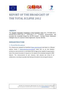 REPORT OF THE BROADCAST OF THE TOTAL ECLIPSE 2012 CREDITS The  Seventh  Framework  Programme  of  the  European  Union  (EU,  FP7/2007­2013, INFRASTRUCTURES­2011­2,  INFRA­2011­1.2.1:  e­Science  enviro