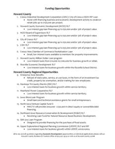 Funding Opportunities Howard County 1. Cresco Industrial Development Corporation (CIDC) / City of Cresco USDA IRP Loan Assist with financing business and economic development activity to create or retain jobs up to $150,