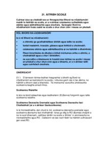 21. ÁITRIBH SCOILE Cuirtear síos sa chaibidil seo ar fhreagrachtaí Bhord na nGobharnóirí maidir le háitribh na scoile, ar a n-áirítear ceisteanna cothabhála agus sláinte agus sábháilteachta agus árachais. Sp