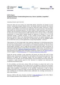 Call for Papers: Graduate workshop “Contextualizing Democracy: Culture, Capitalism, Inequalities” With Alex Demirović University of Zurich, June 9-10, 2016 Democratic ideals and norms need to be substantially define